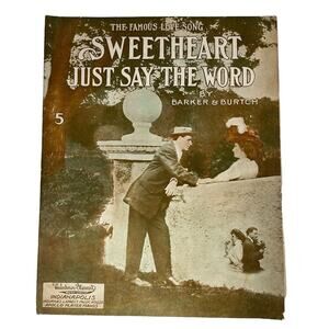 Sweetheart Just Say The Word Sheet Music Barker Burtch The‎ Famous Love Song